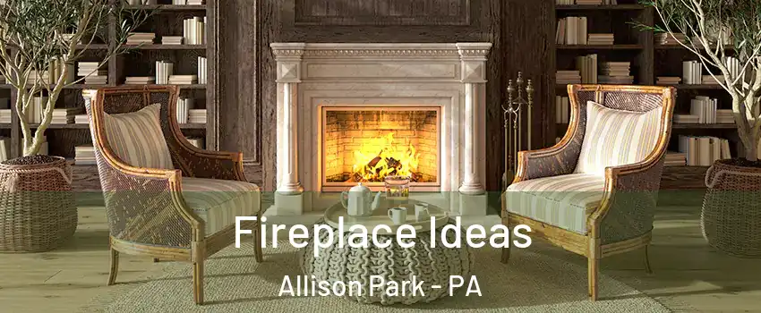  Fireplace Ideas Allison Park - PA